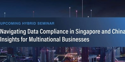thumbnails Navigating Data Compliance in Singapore and China: Insights for Multinational Businesses